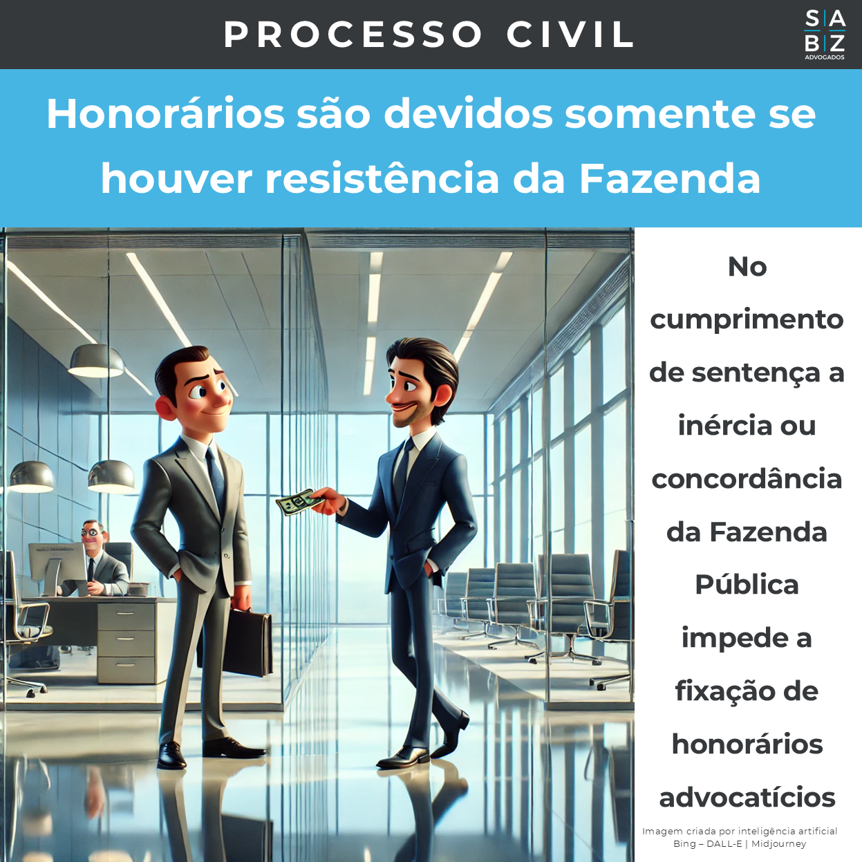 Processo Civil - Honorários são devidos somente se houver resistência da Fazenda