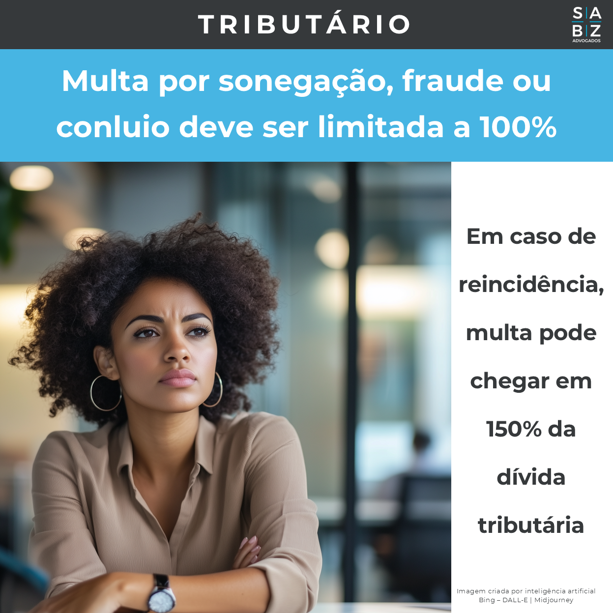 Tributário - Multa por sonegação, fraude ou conluio deve ser limitada a 100%