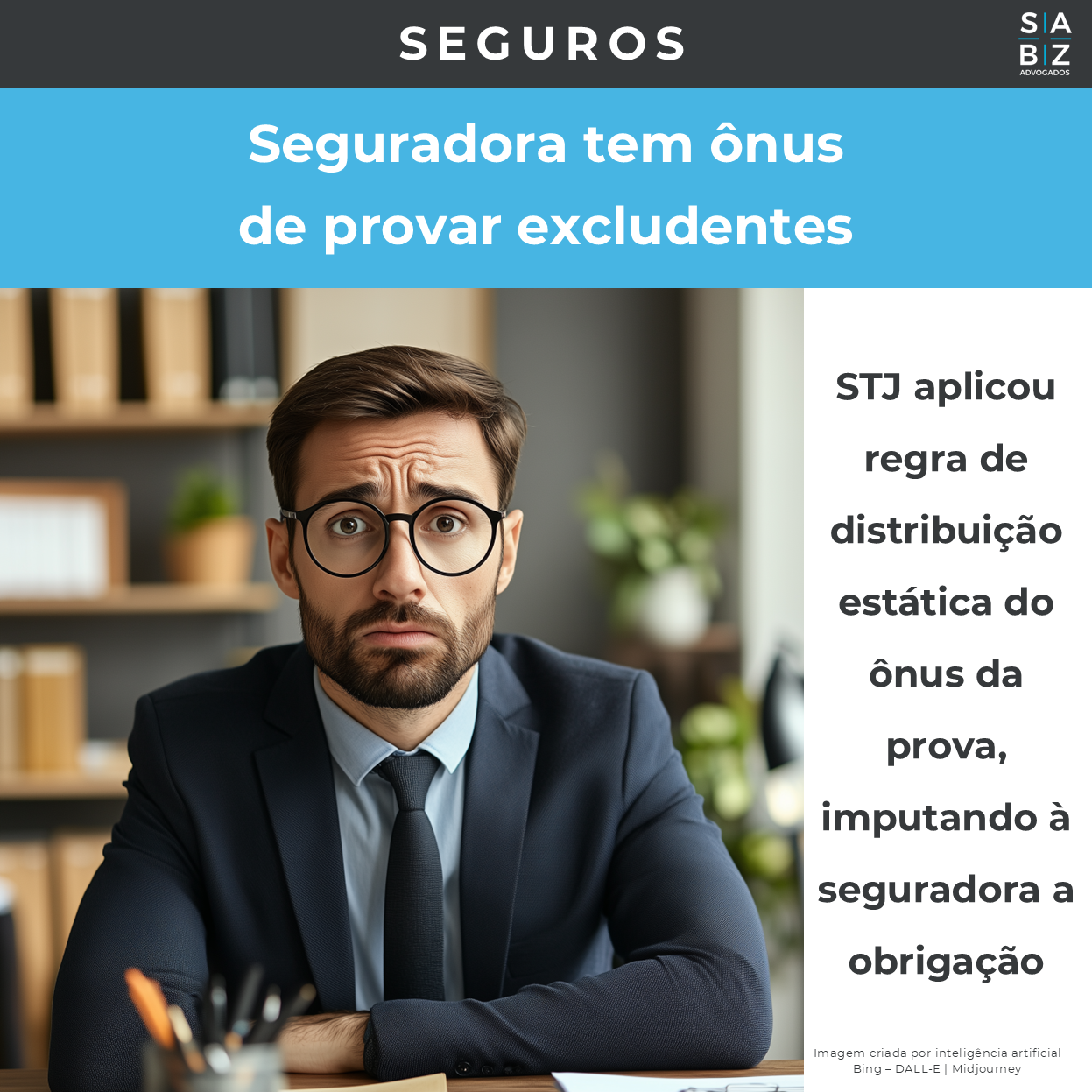Seguros - Seguradora tem ônus de provar excludentes