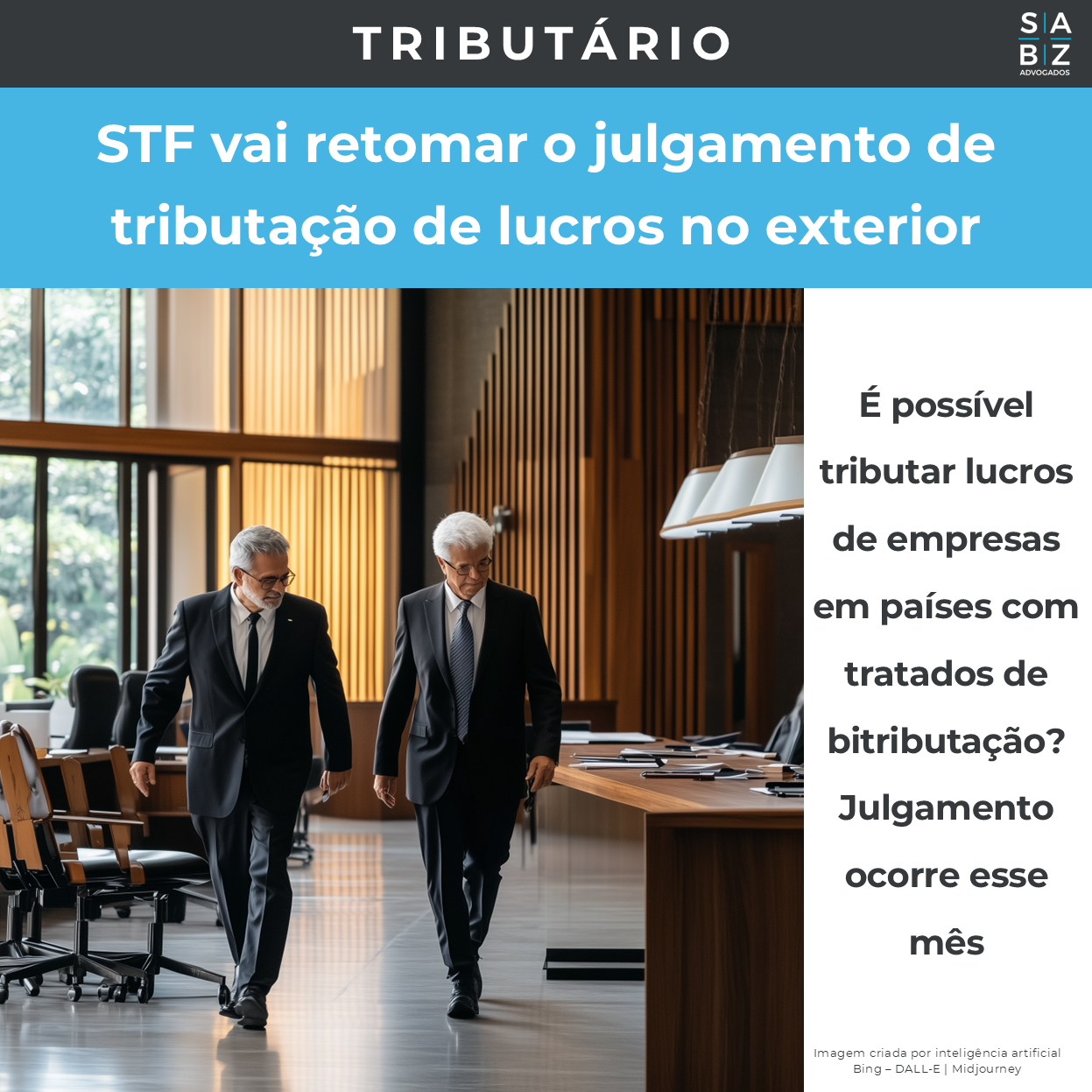 Tributário - STF vai retomar o julgamento de tributação de lucros no exterior