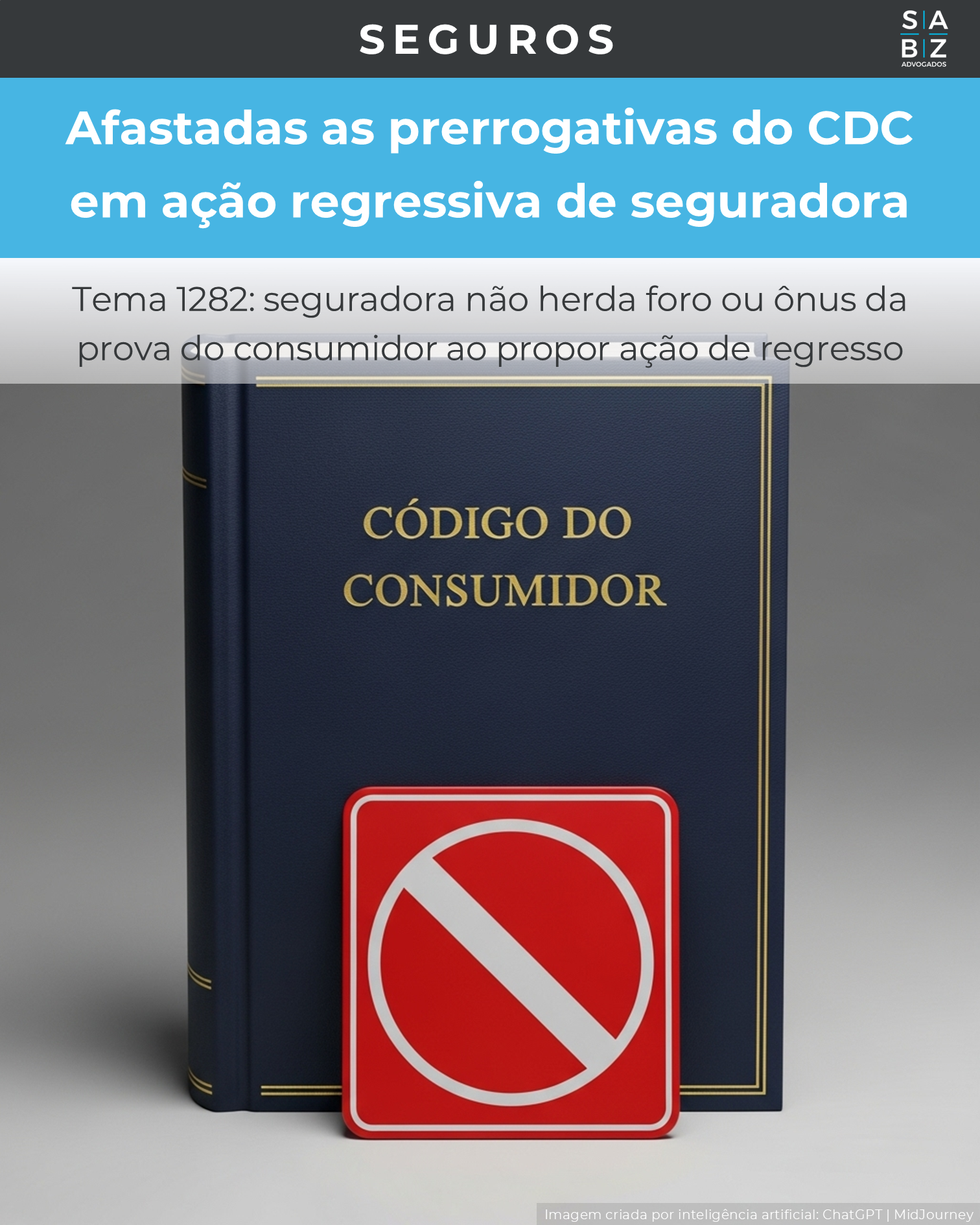 Seguros - Afastadas as prerrogativas do CDC em ação regressiva de seguradora