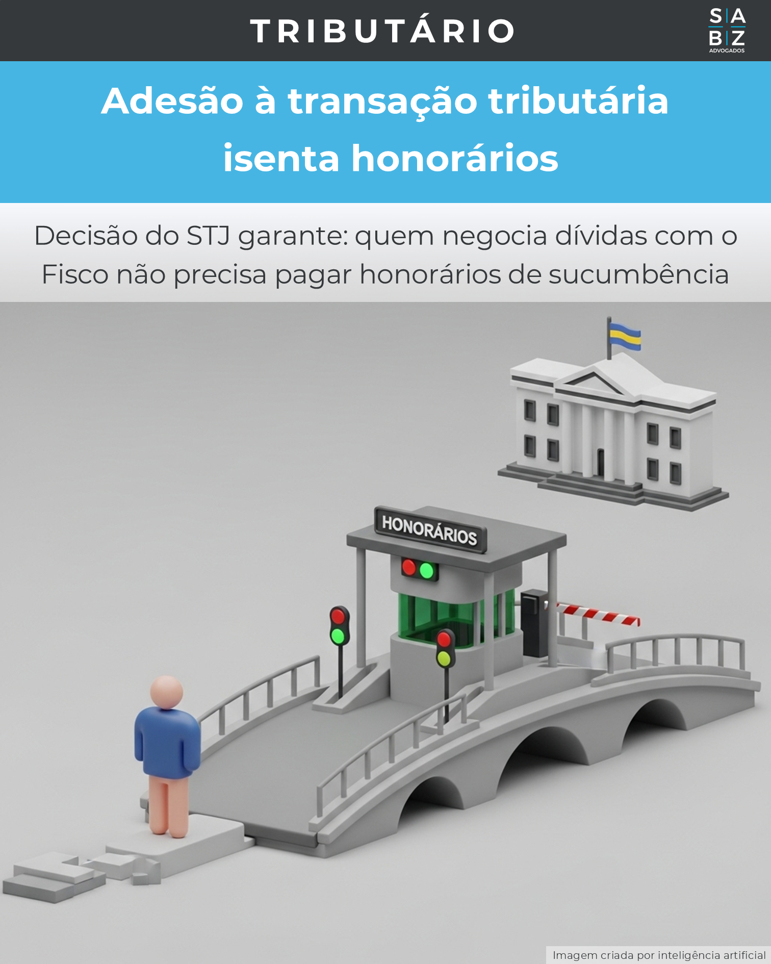 Tributário - Adesão à transação tributária  isenta honorários