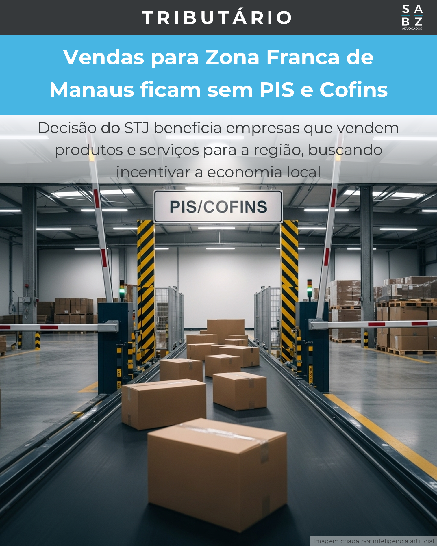 Tributário - Vendas para Zona Franca de Manaus ficam sem PIS e Cofins