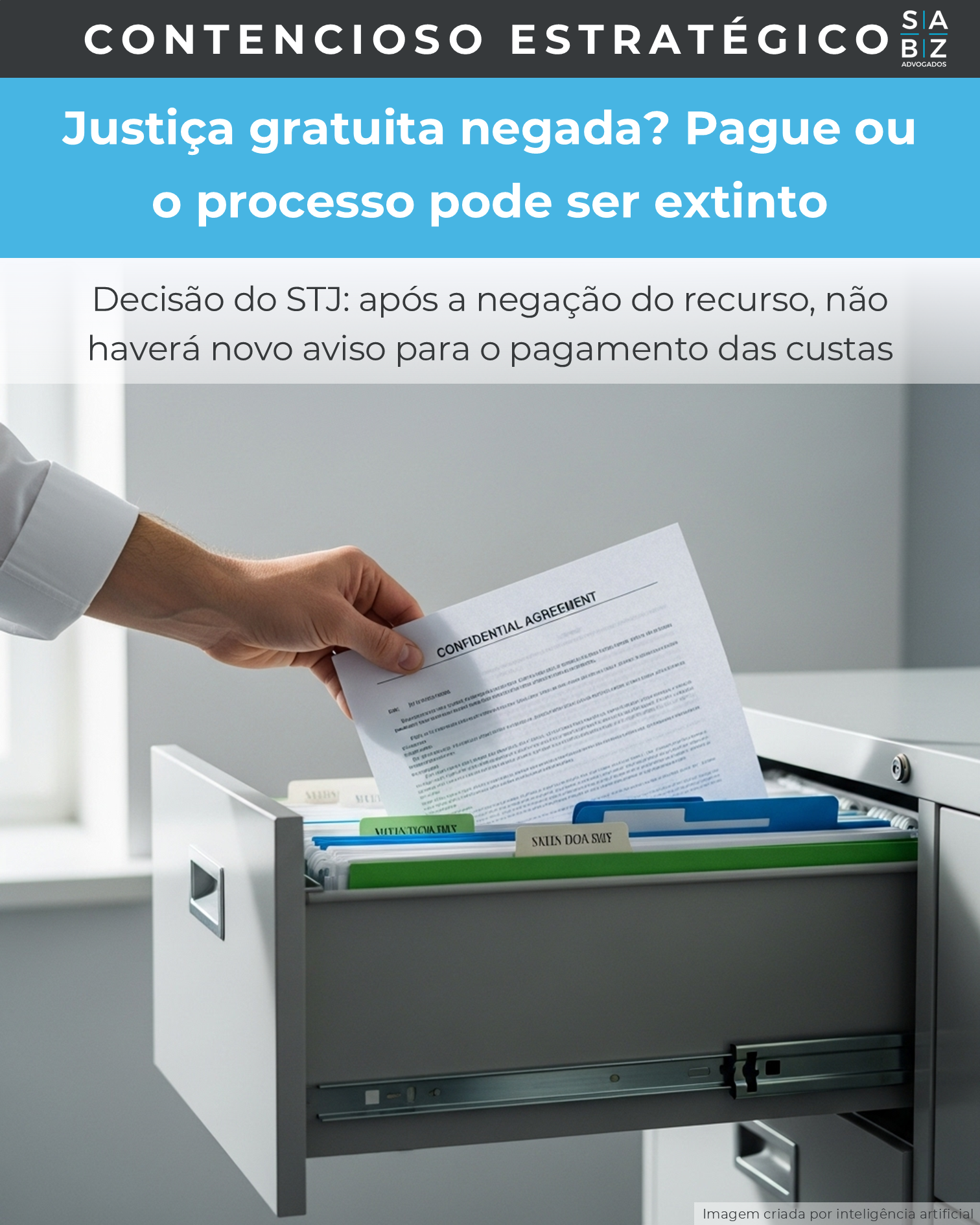 Contencioso Estratégico - Justiça gratuita negada? Pague ou o processo pode ser extinto