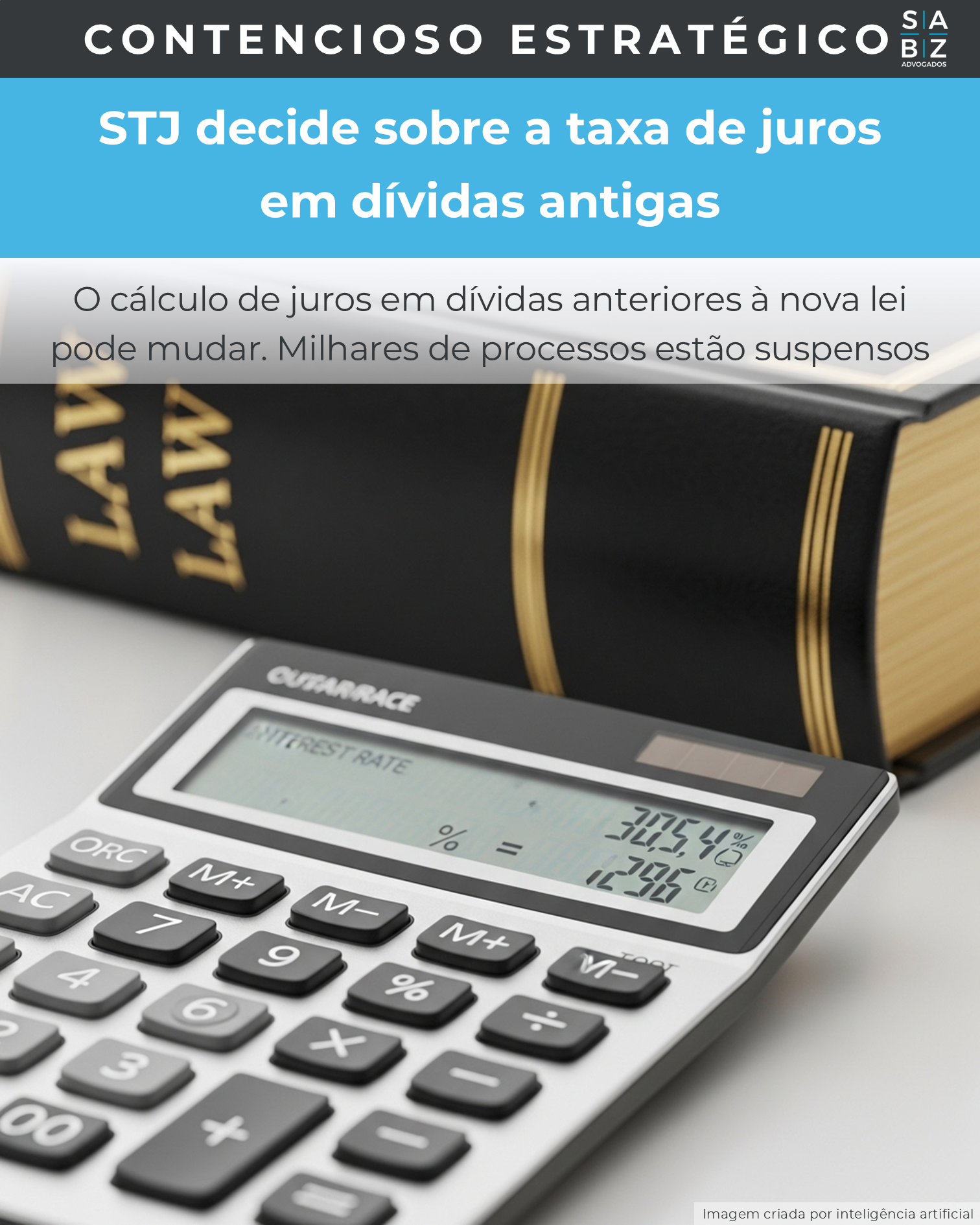 Contencioso Estratégico - STJ decide sobre a taxa de juros  em dívidas antigas