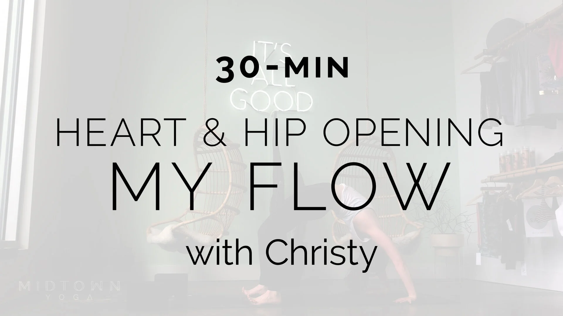 30-min Heart & Hip Opening MY Flow