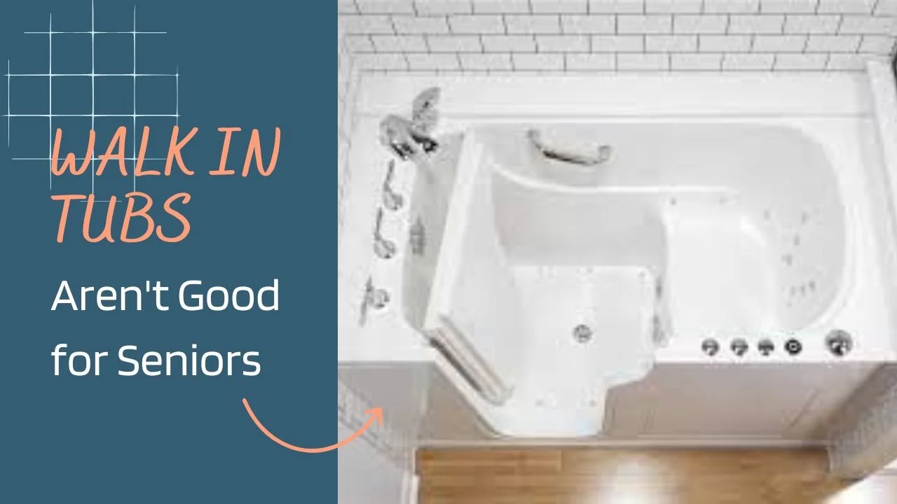 6 Reasons Why Walk In Tubs Aren't Good for Seniors