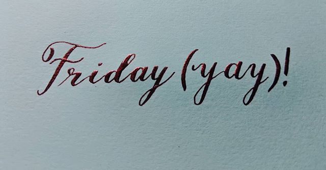 Fri(yay) (Fry)day #friday #fryday #calligrapher #calligraphy #calligraphyph #calligraphyart #calligraphia #type #typegang #typematters #typespire #typespiration #typetherapy