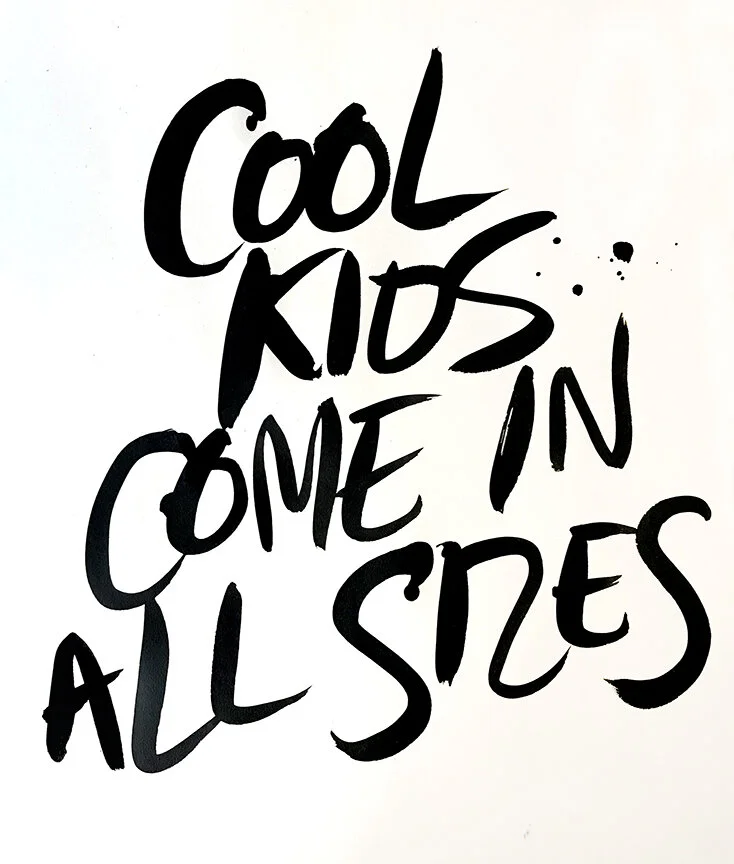 COOL KIDS COME IN ALL SIZES