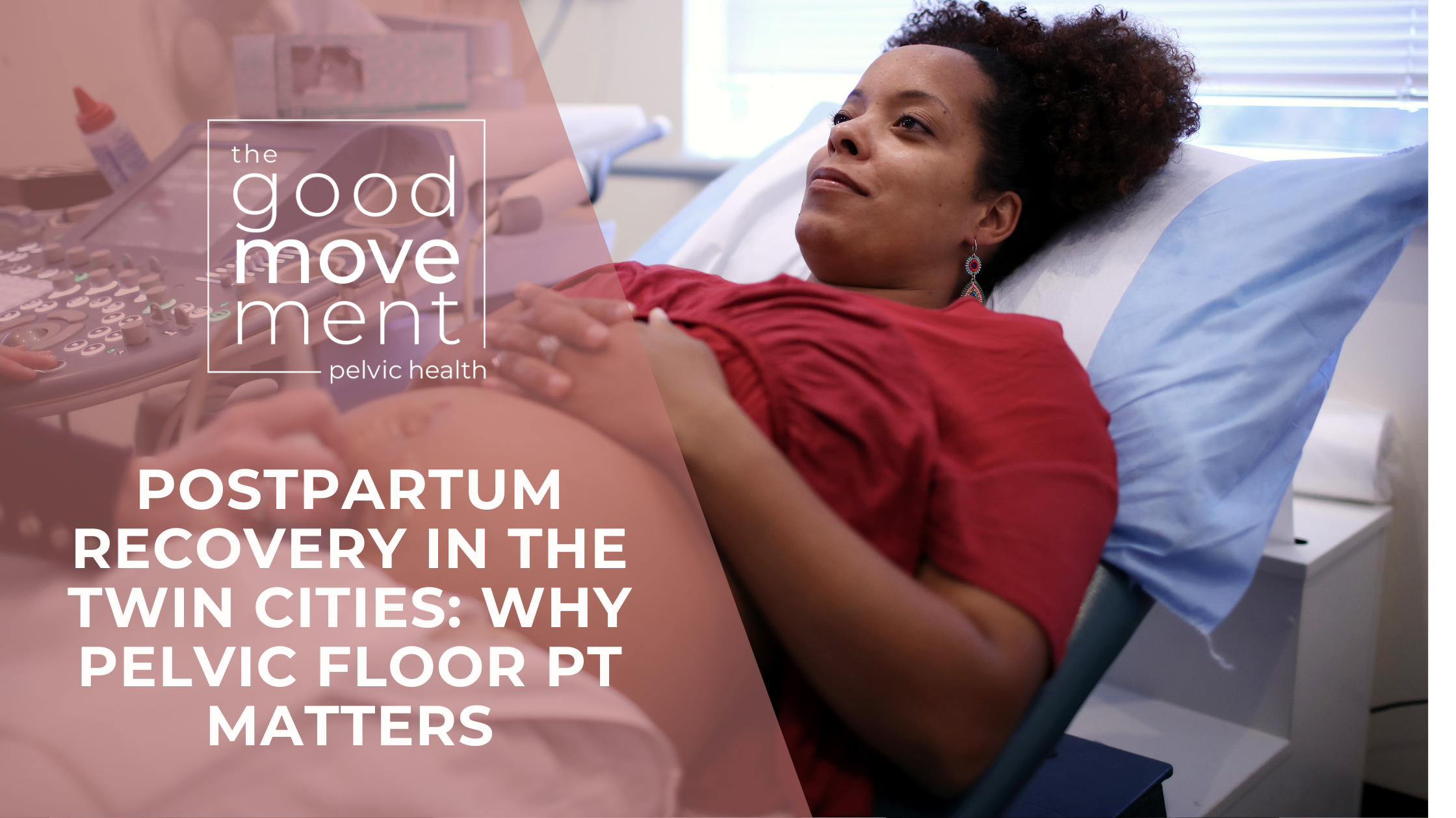 Postpartum Recovery in the Twin Cities: Why Pelvic Floor PT Matters