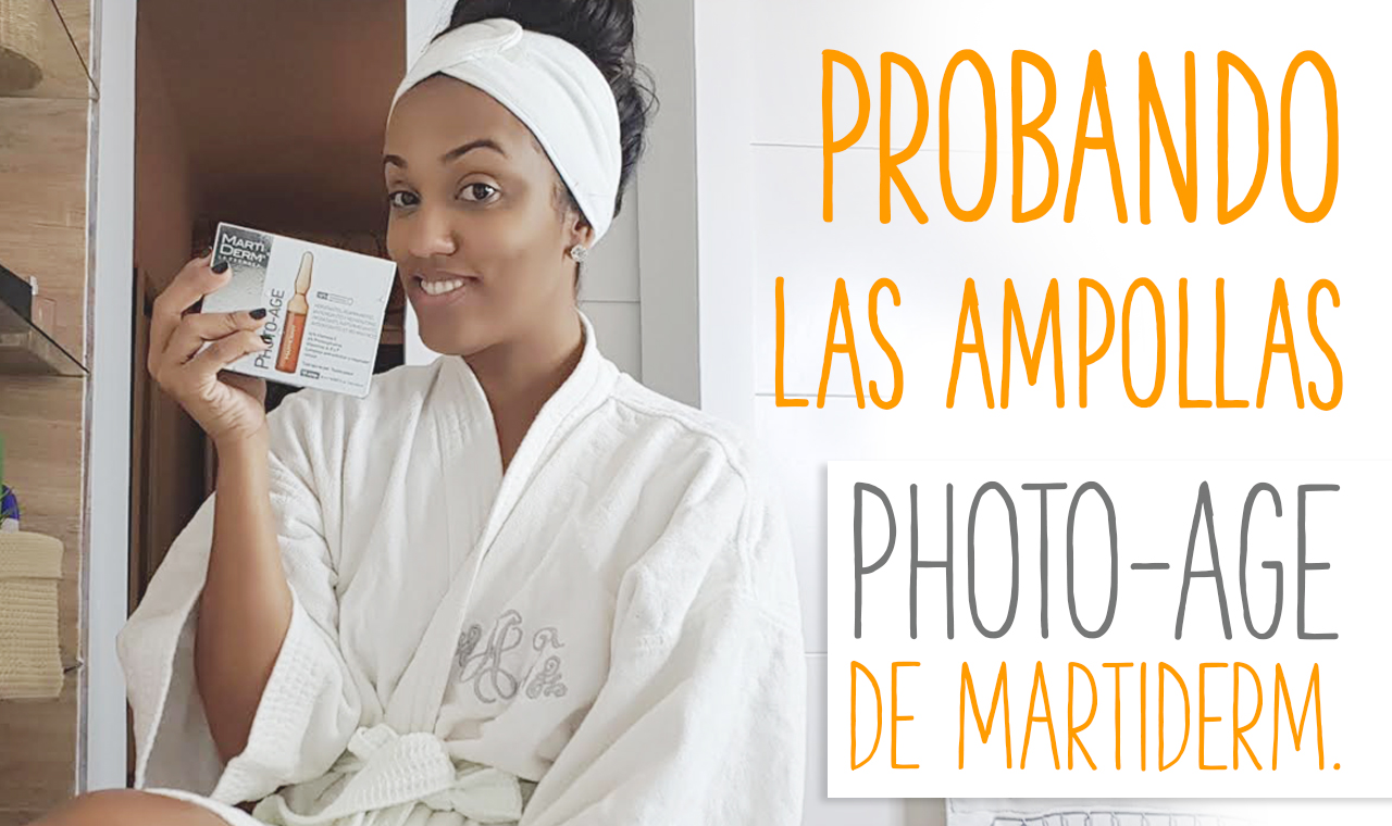 Probando las ampollas Photo-Age de Martiderm