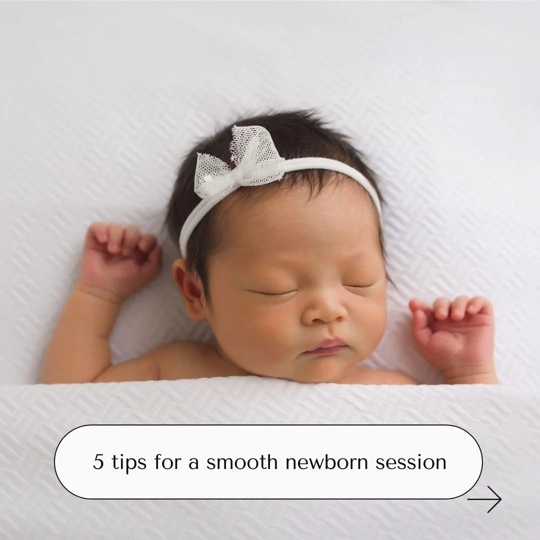 TIPS FOR A SUCCESSFUL NEWBORN SESSION