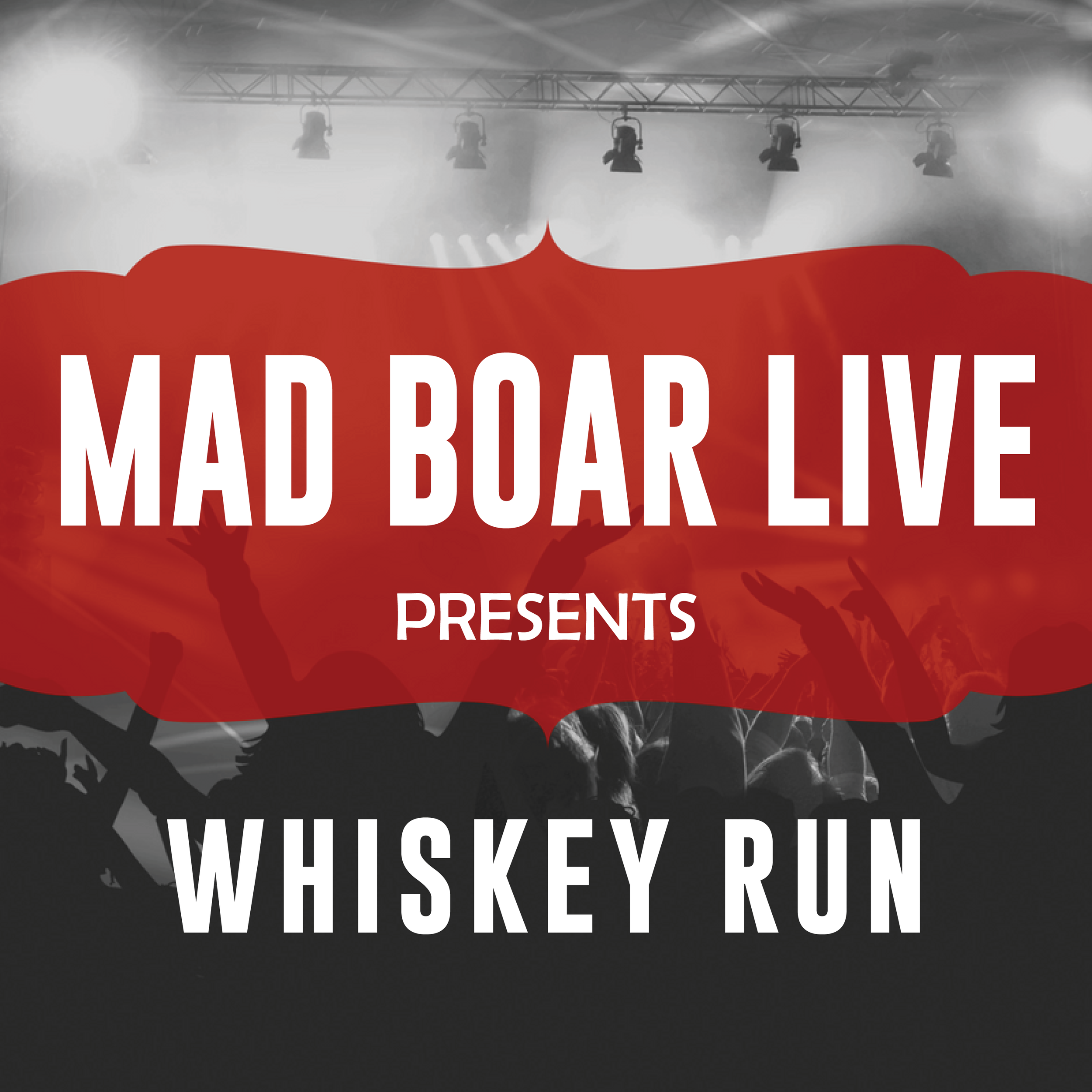 Mad Boar Live: Whiskey Run