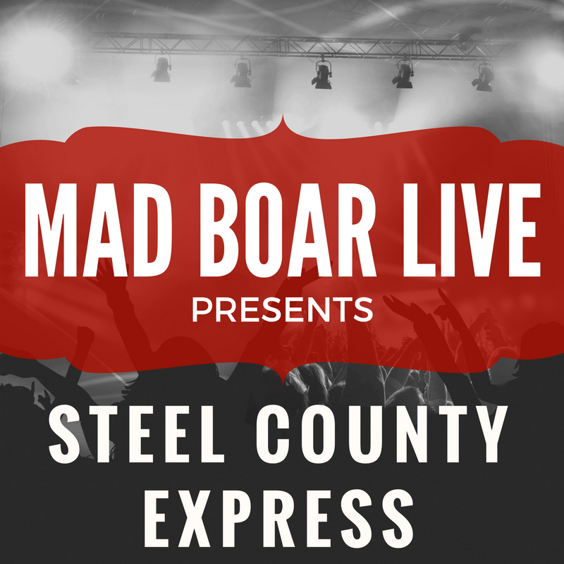 Mad Boar Live: Steele County Express