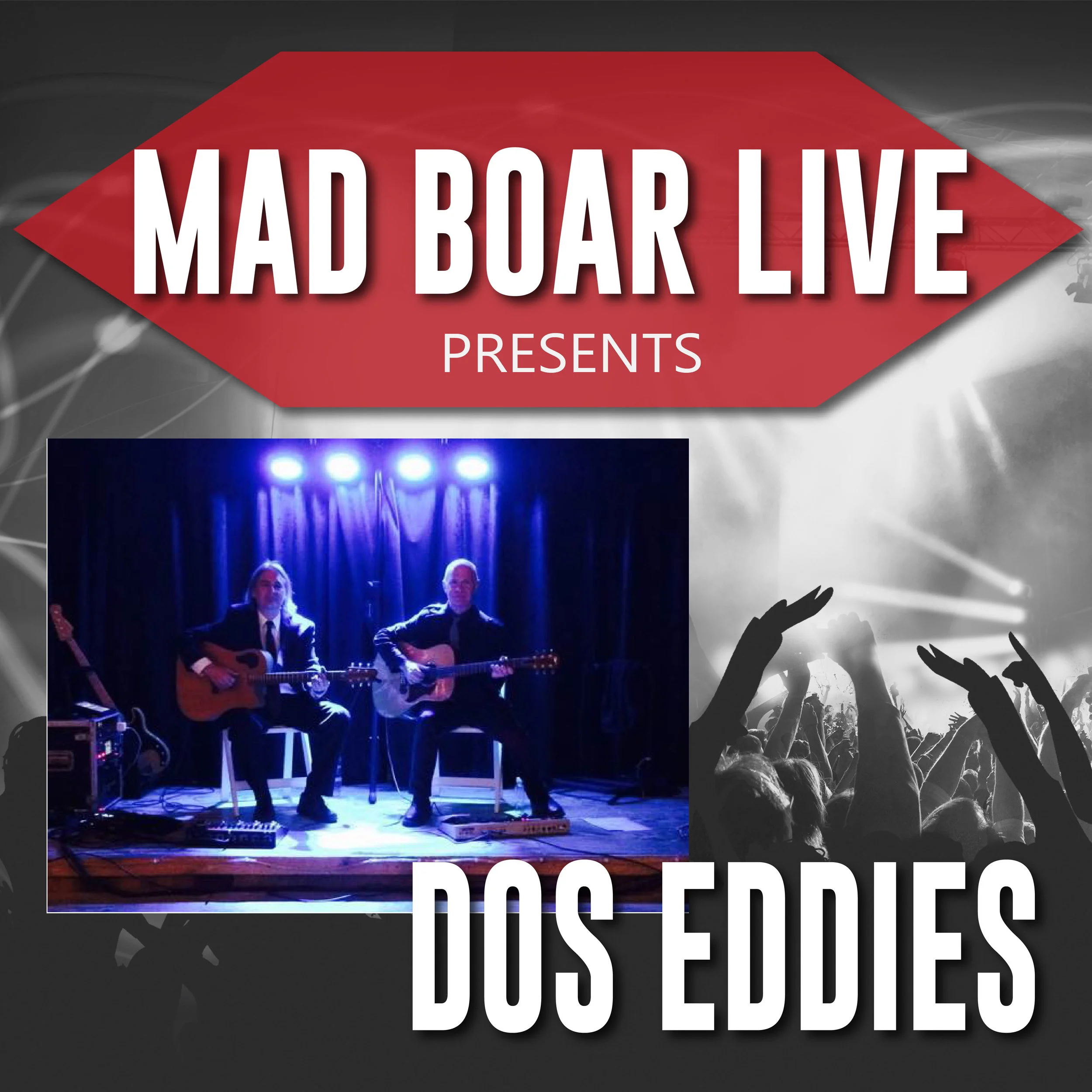 Mad Boar Live: Dos Eddies