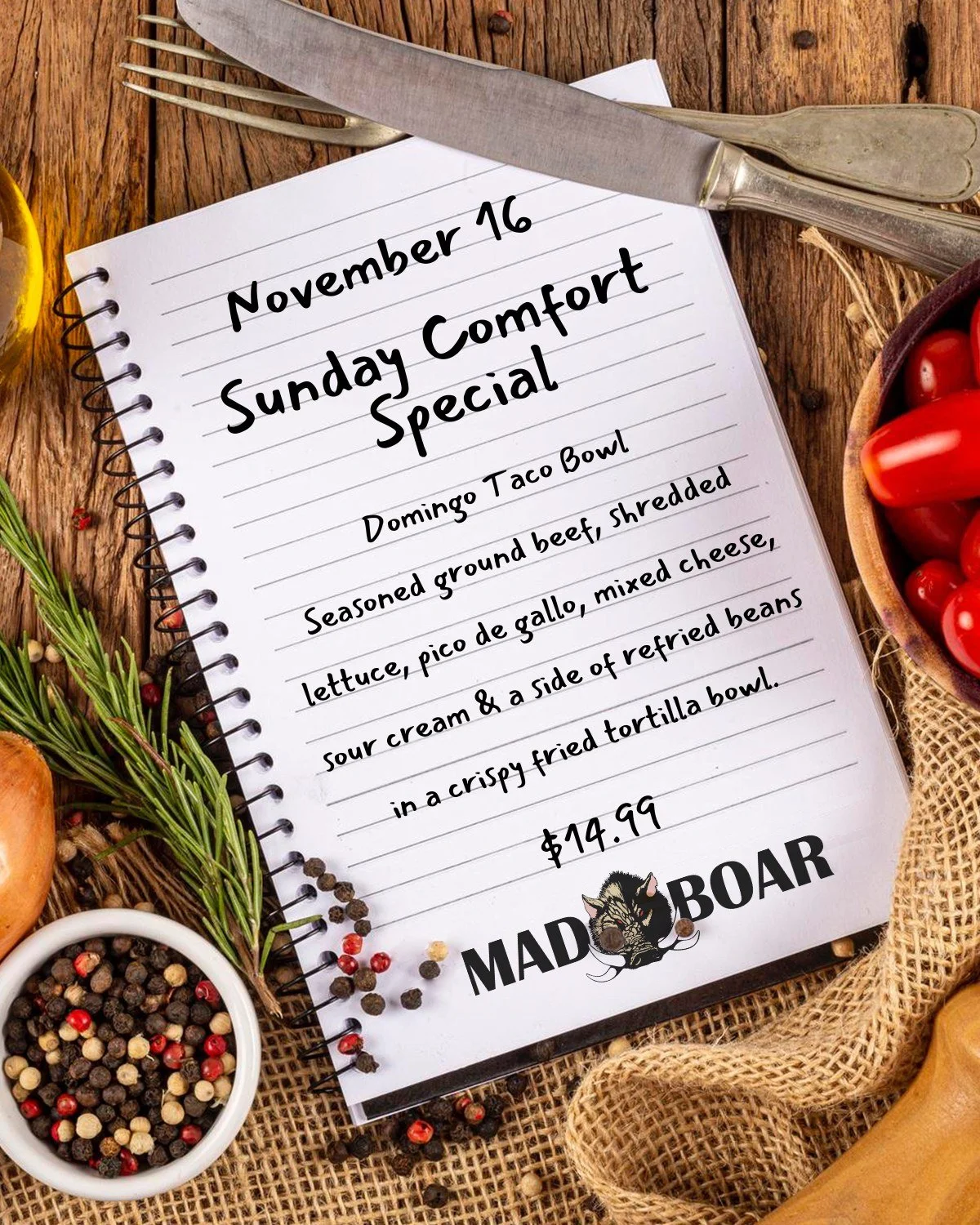 Sunday, November 16: Domingo Taco Bowl
Seasoned ground beef, shredded lettuce, pico de gallo, mixed cheese, sour cream and a side of refried beans in a crispy fried tortilla bowl.