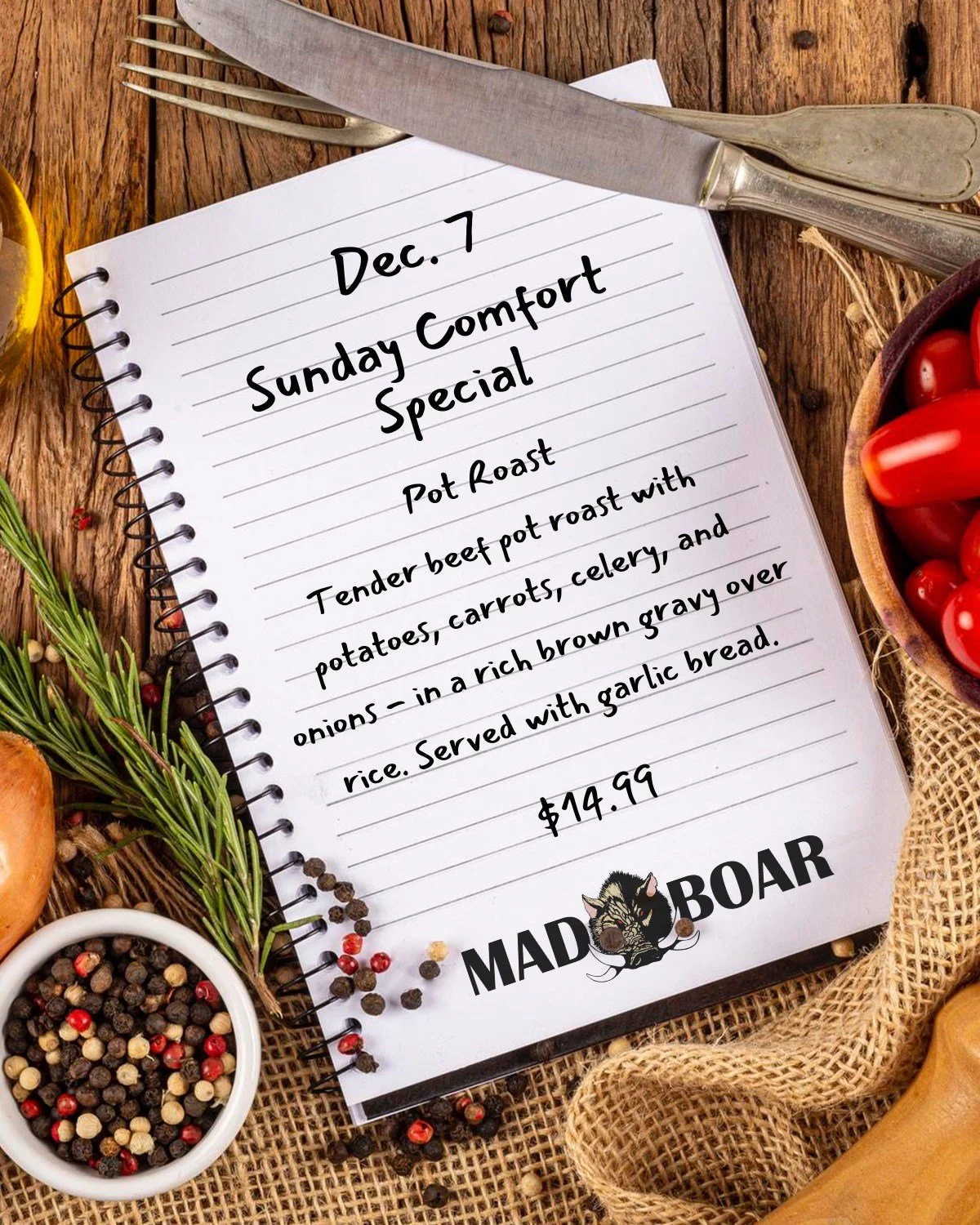 Looking for a tasty Sunday lunch spot? Swing by Mad Boar and enjoy a wide variety of menu favorites, including our Sunday Comfort Special&mdash;just $14.99!