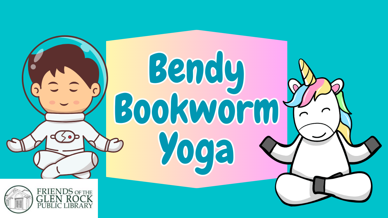 Bendy Bookworm Yoga — Glen Rock Public Library Bergen County New