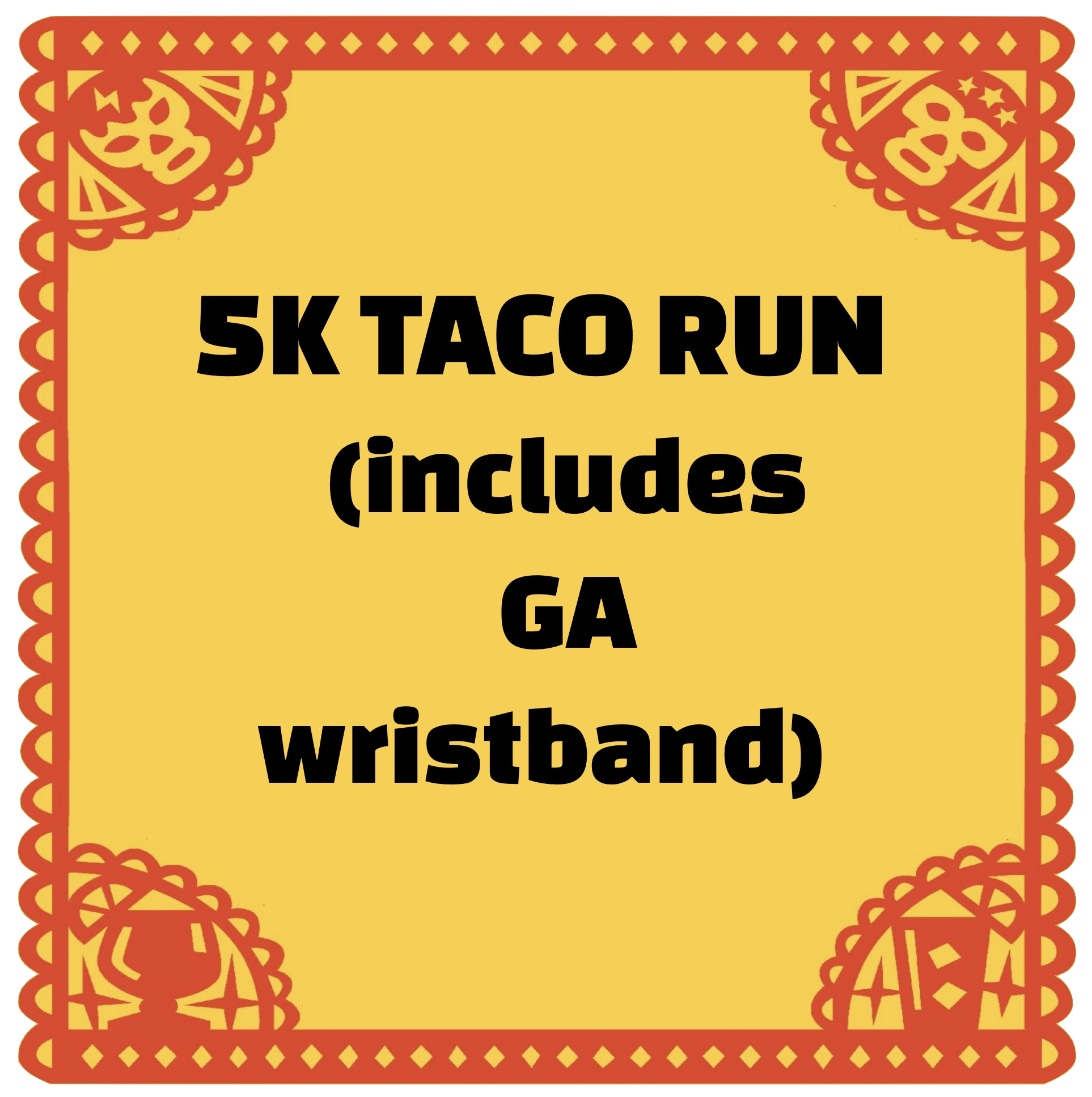 Buy 'Boulder 5k Taco Run' for Boulder Taco Fest. '5K TACO RUN includes (wristband)'.