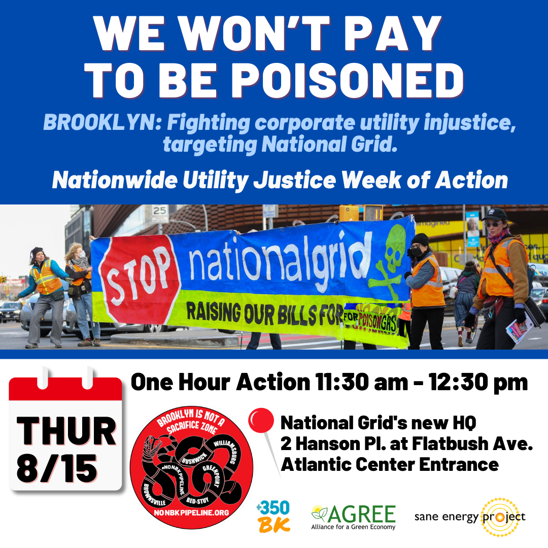 We Won't PAY to be POISONED: NYC Utility Injustice, targeting National Grid.