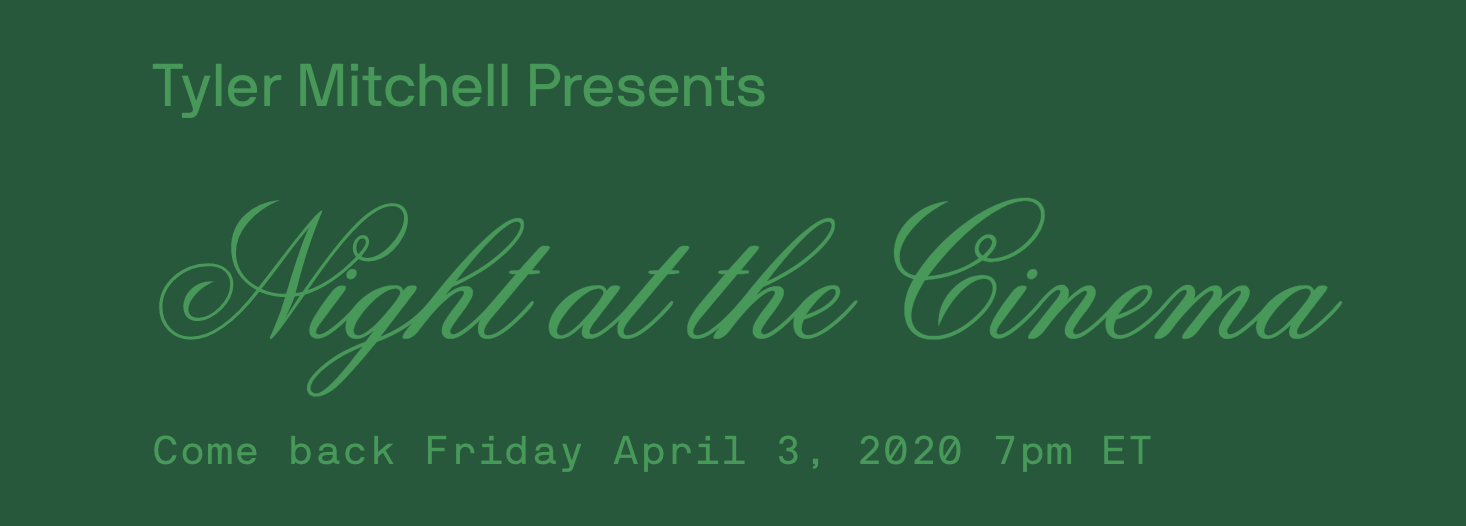 Tyler Mitchell presents Night at the Cinema