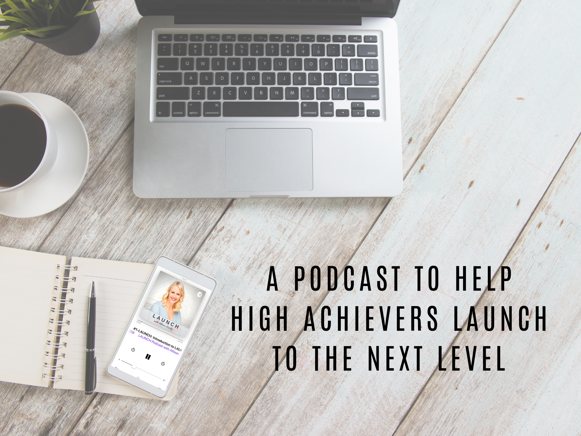 Copy of a podcast to Help High Achievers Launch to the Next Level (2).png