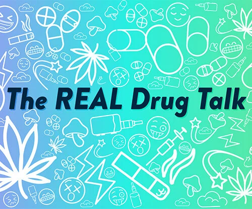 The REAL Drug Talk - Publicity