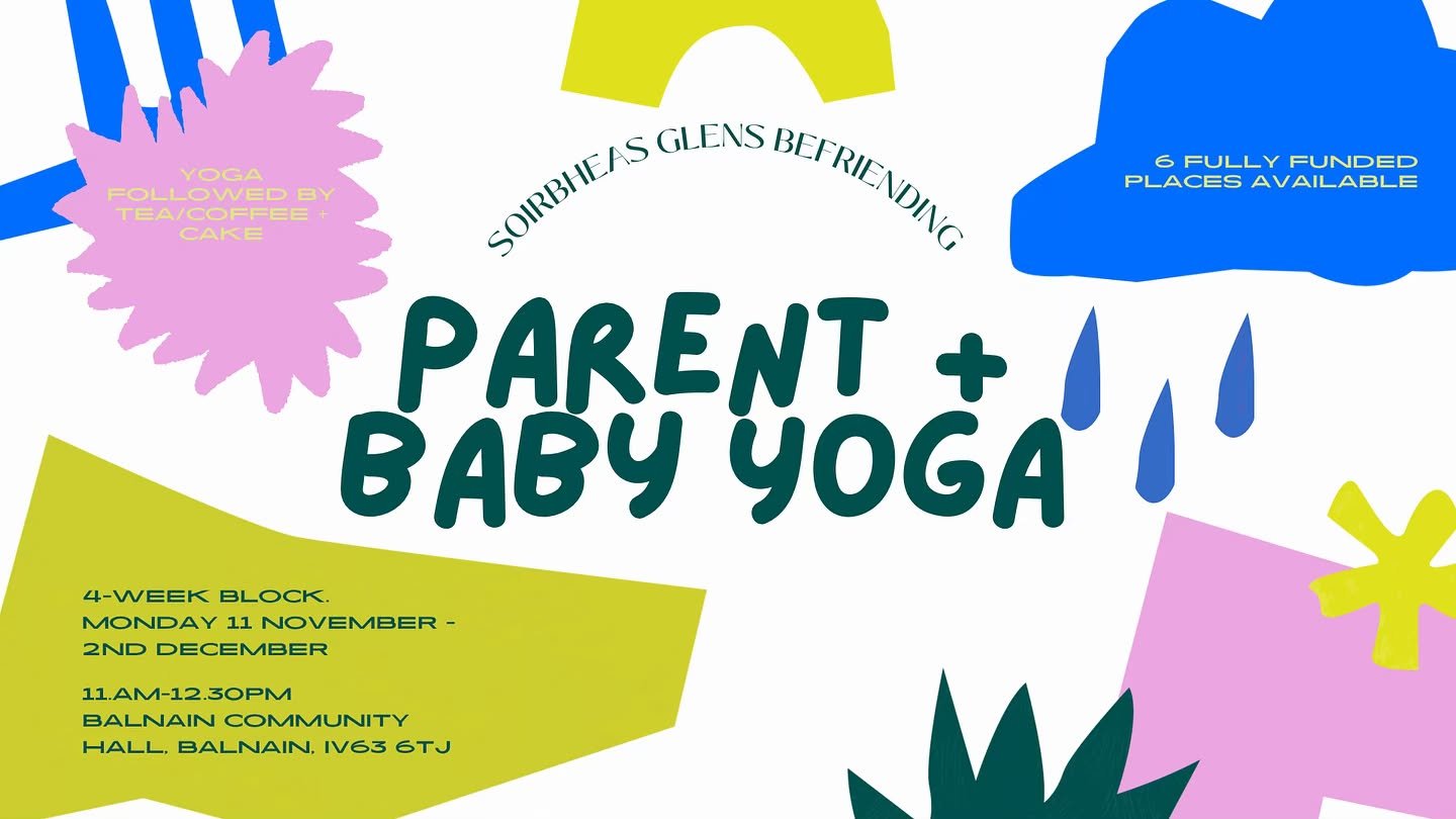 Delighted to share that Soirbheas Glen&rsquo;s Befriending have funded another 4-week block of Parent + Baby Yoga for parents and their little ones in the Glenurquhart + Strathglass area. 

This next block will be held on the following dates at Balna