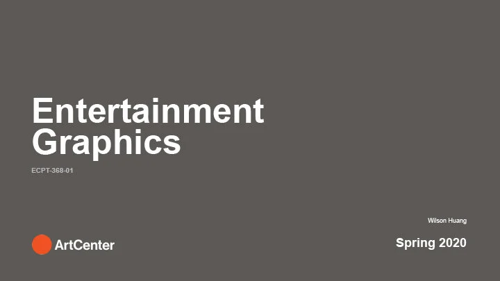 WilsonHuang_ACCD_EntertainmentGraphics_SP2020_FINAL 1.jpg