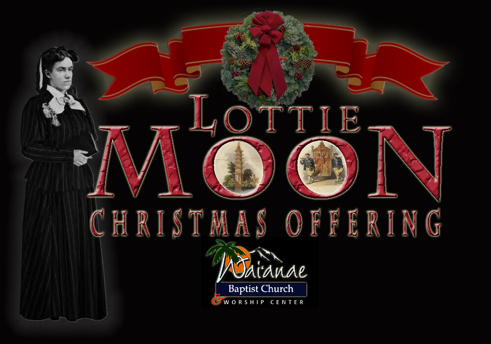Lottie Moon Christmas Offering — Waianae Baptist Church & Worship Center