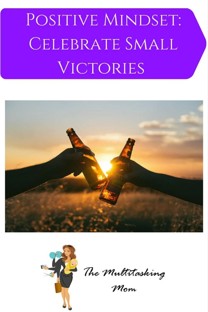 Positive Mindset: Celebrate Small Victories