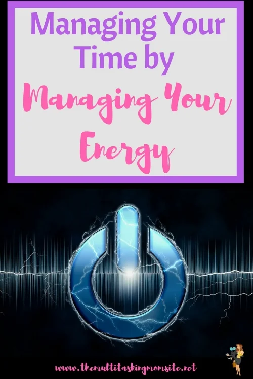 How to use energy management to improve your ability to manage your time. 
