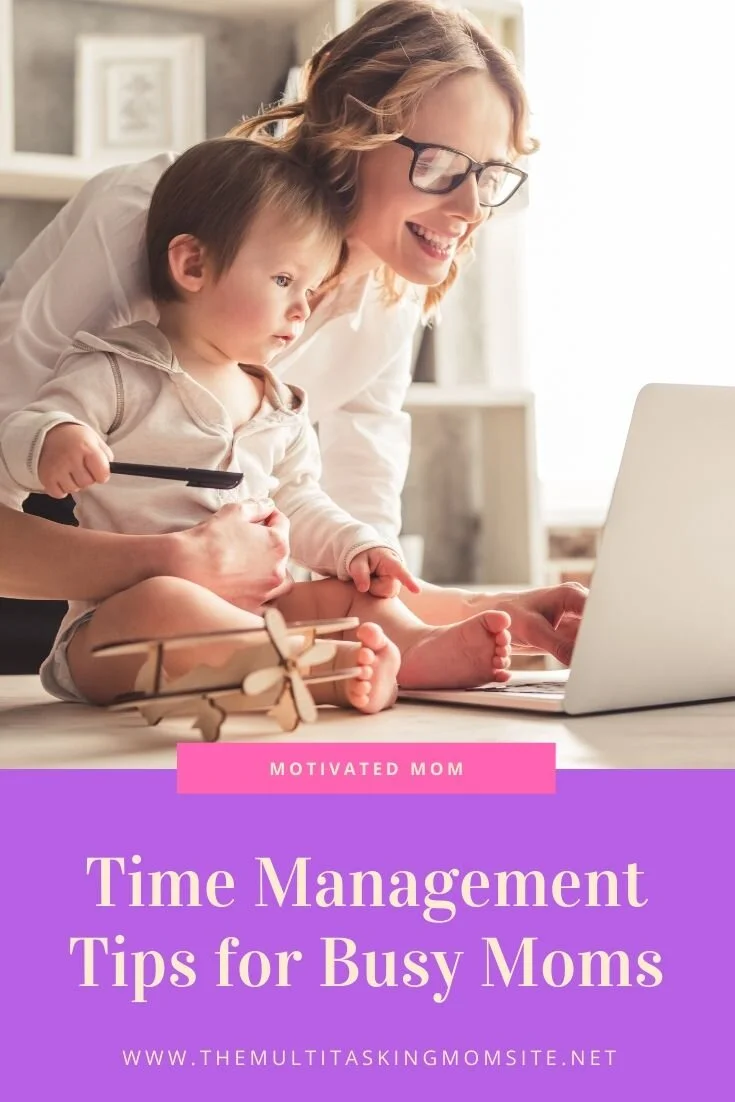 Time Management Tips for Busy Moms — The Multitasking Mom