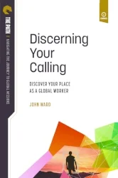 Discerning Your Calling: Discover Your Place as a Global Worker
