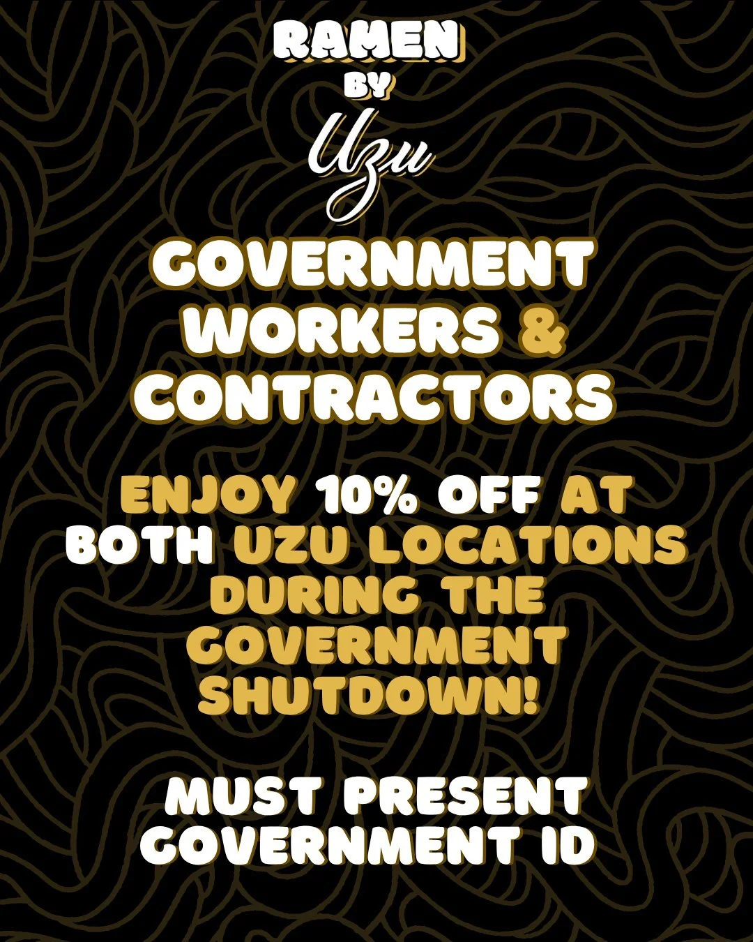 🍜 We&rsquo;ve Got You Covered 🍜

We know times are uncertain right now. To support our neighbors, we&rsquo;re offering 10% off any meal at both UZU locations during the government shutdown.

👉 Just show your Government ID at checkout.
📍 Valid at 
