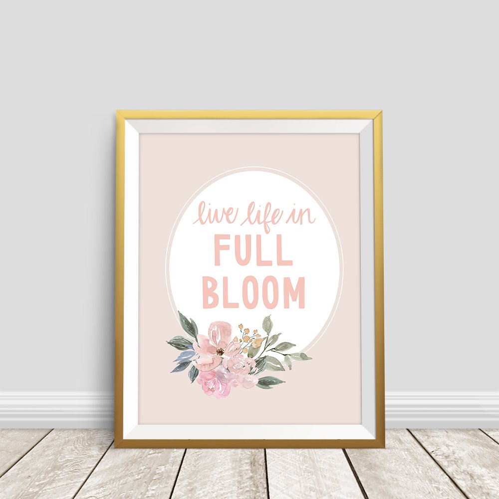 Live Life in Full Bloom - 8 x 10 Print