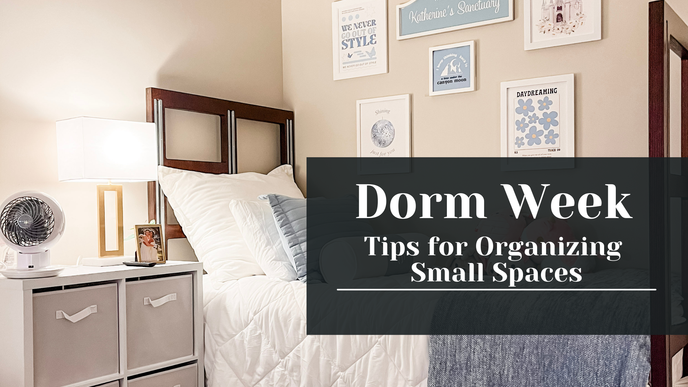 Dorm Week: Tips for Organizing Small Spaces