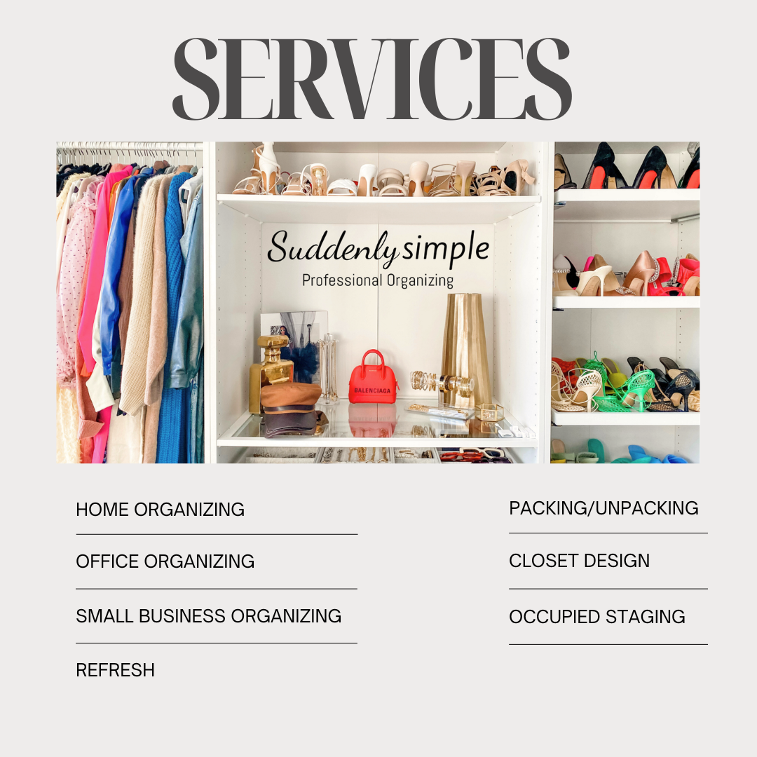 We offer a wide range of home organizing services, including packing and unpacking, closet design, occupied staging, and business organzing.