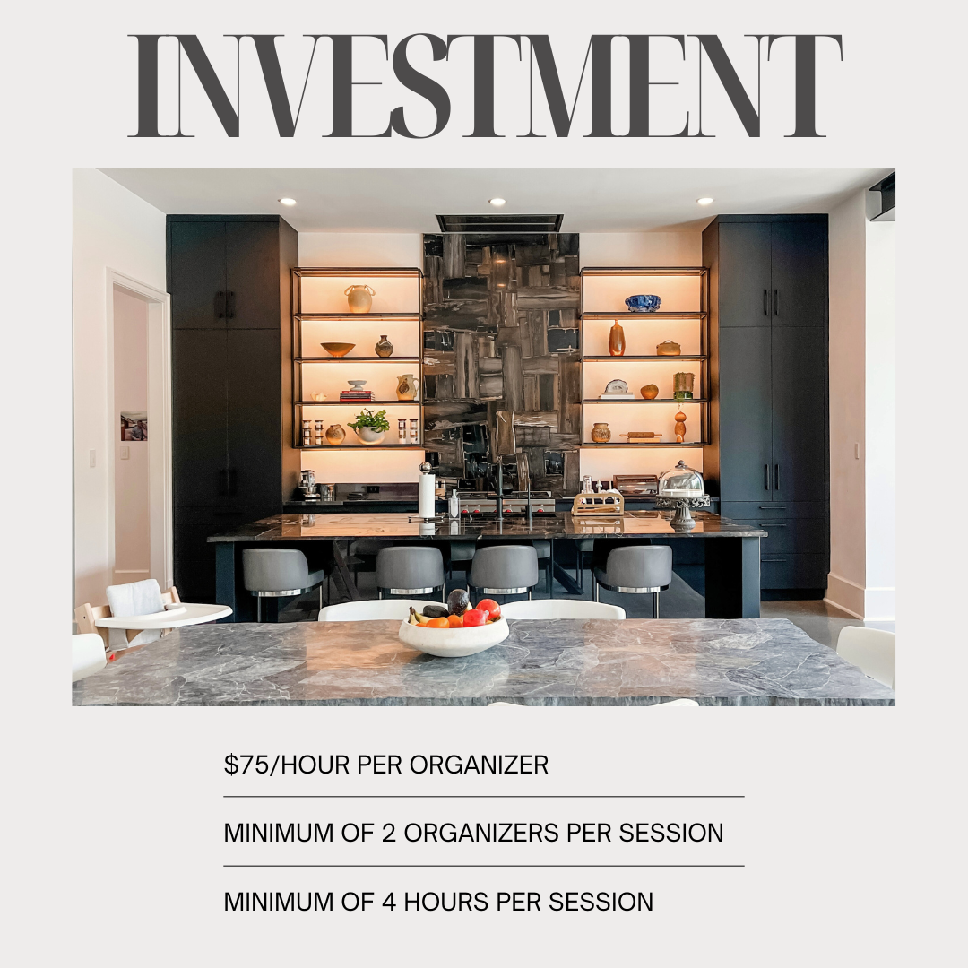 Our luxury home organizing services are priced at $75 per hour per organizer.