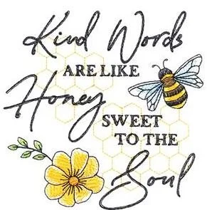 kind words are honey.JPG