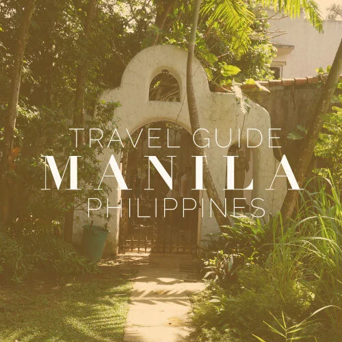 TRAVEL GUIDE // Manila, Philippines