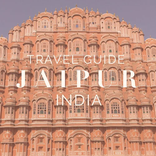 TRAVEL GUIDE // Jaipur, India