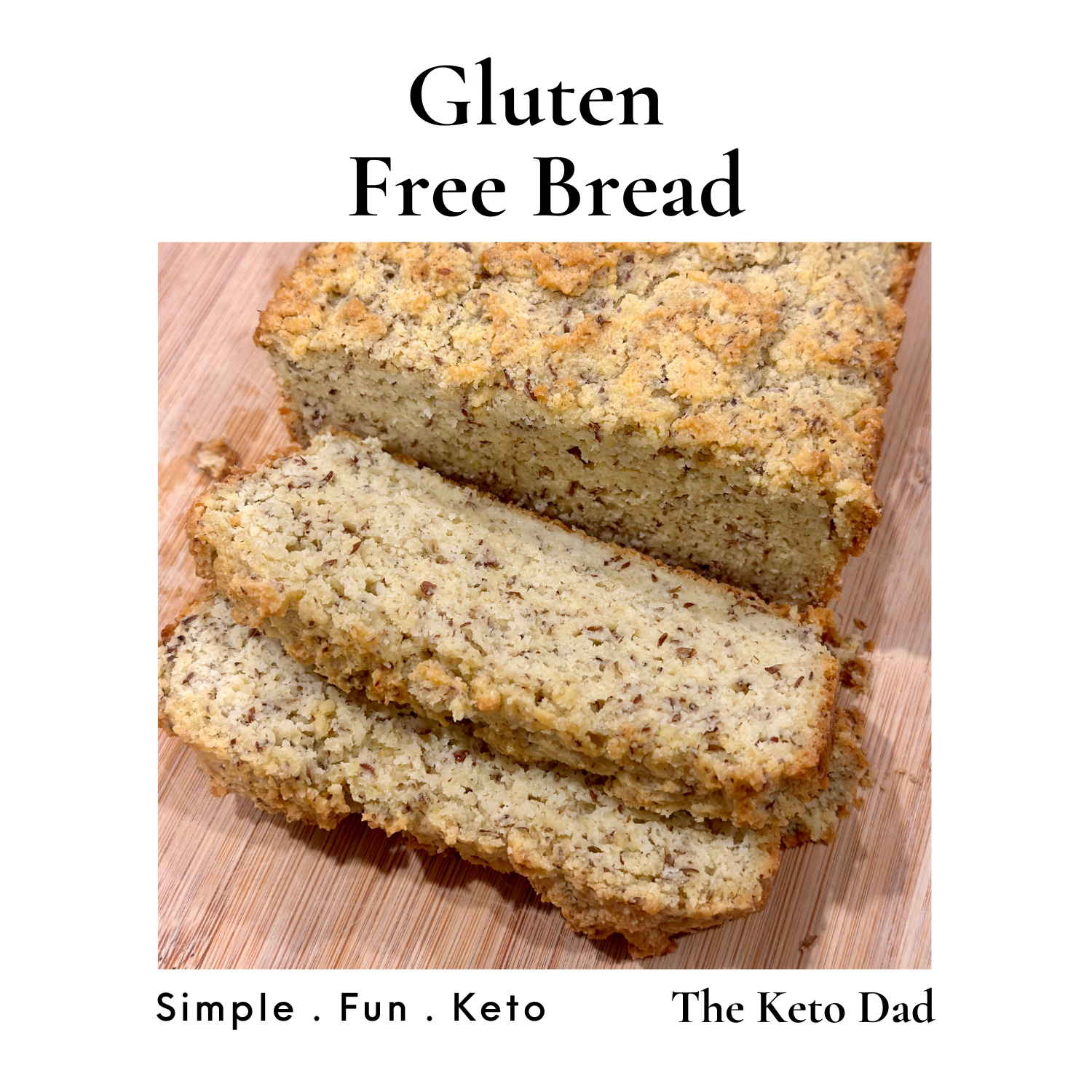 Keto / Gluten Free Bread Loaf