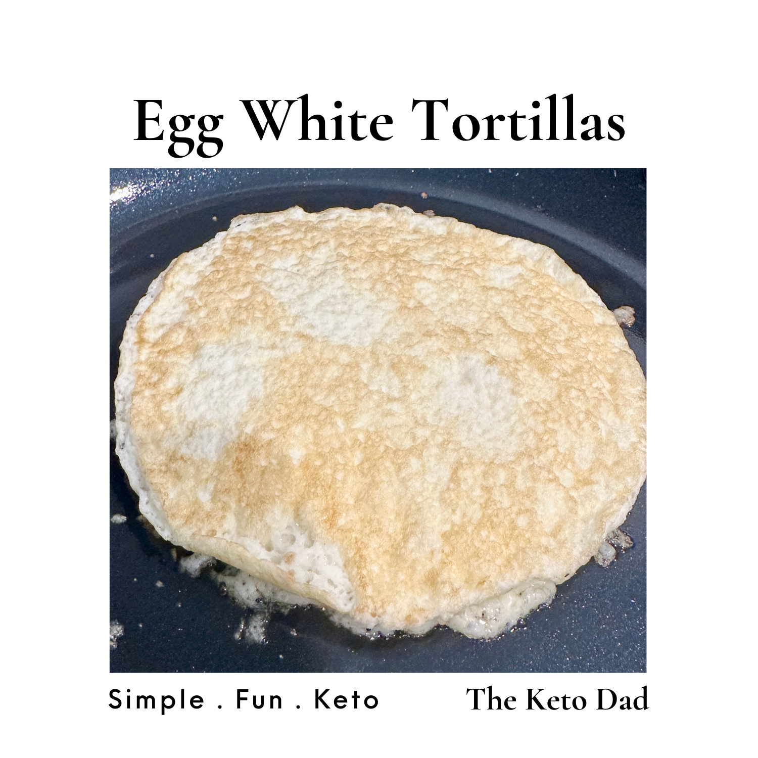 Egg White Tortillas