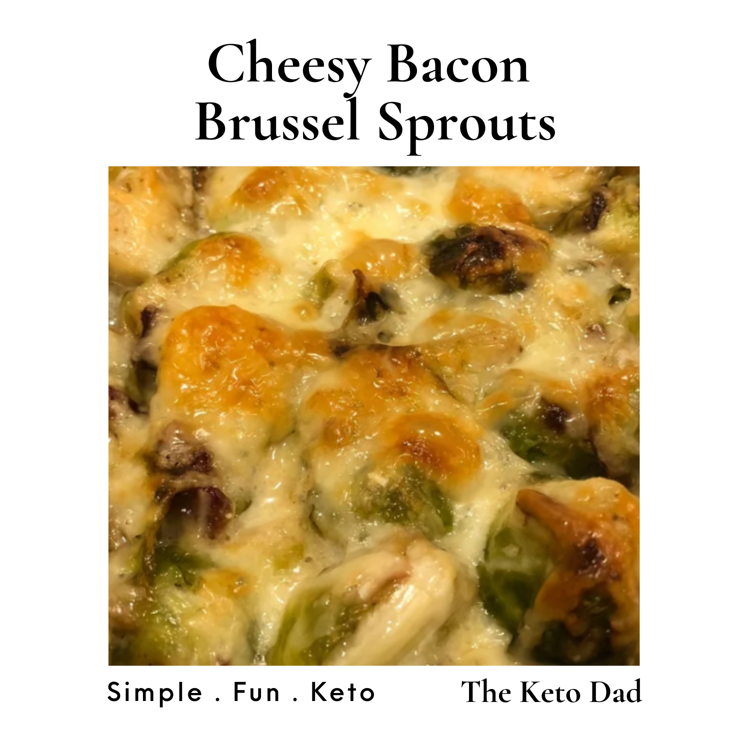Cheesy Bacon Brussel Sprouts 