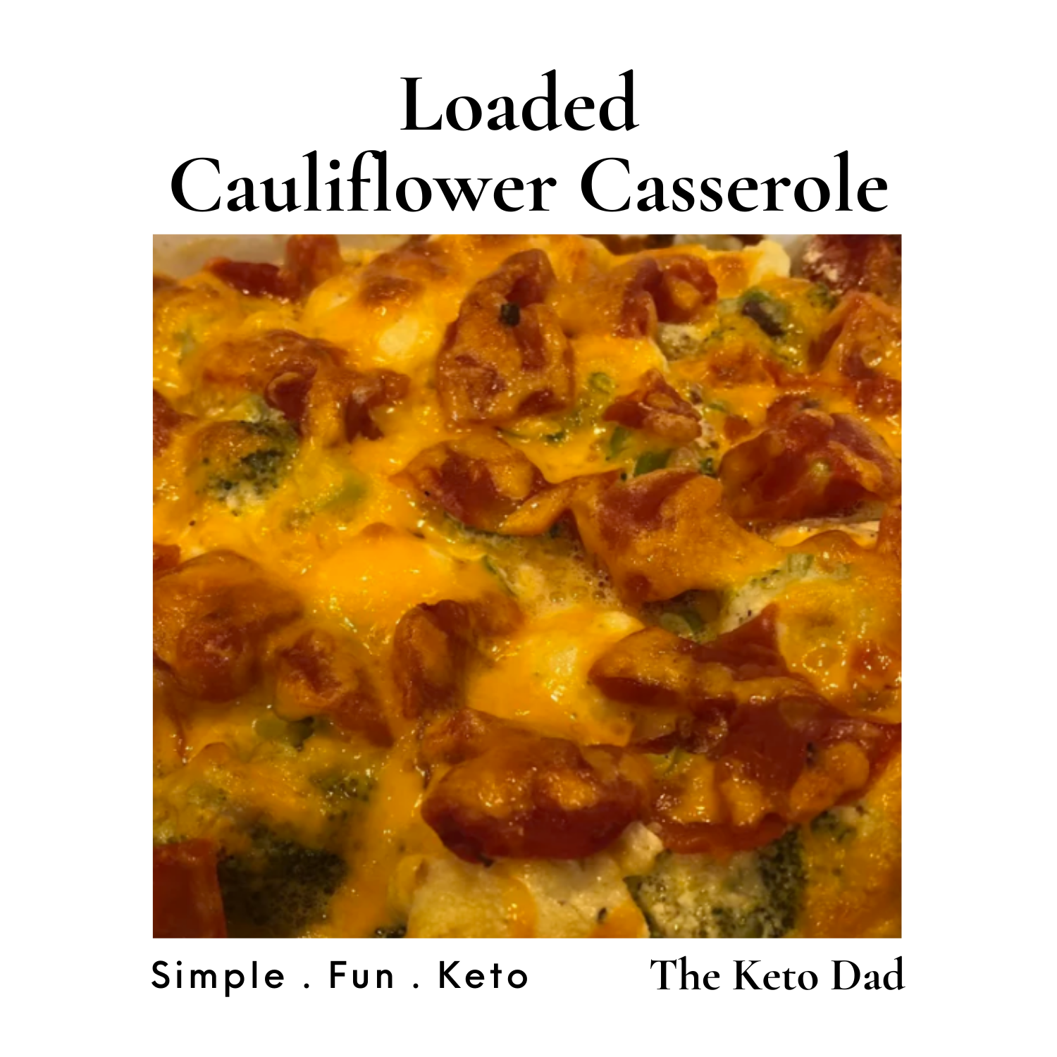 Loaded Cauliflower Casserole