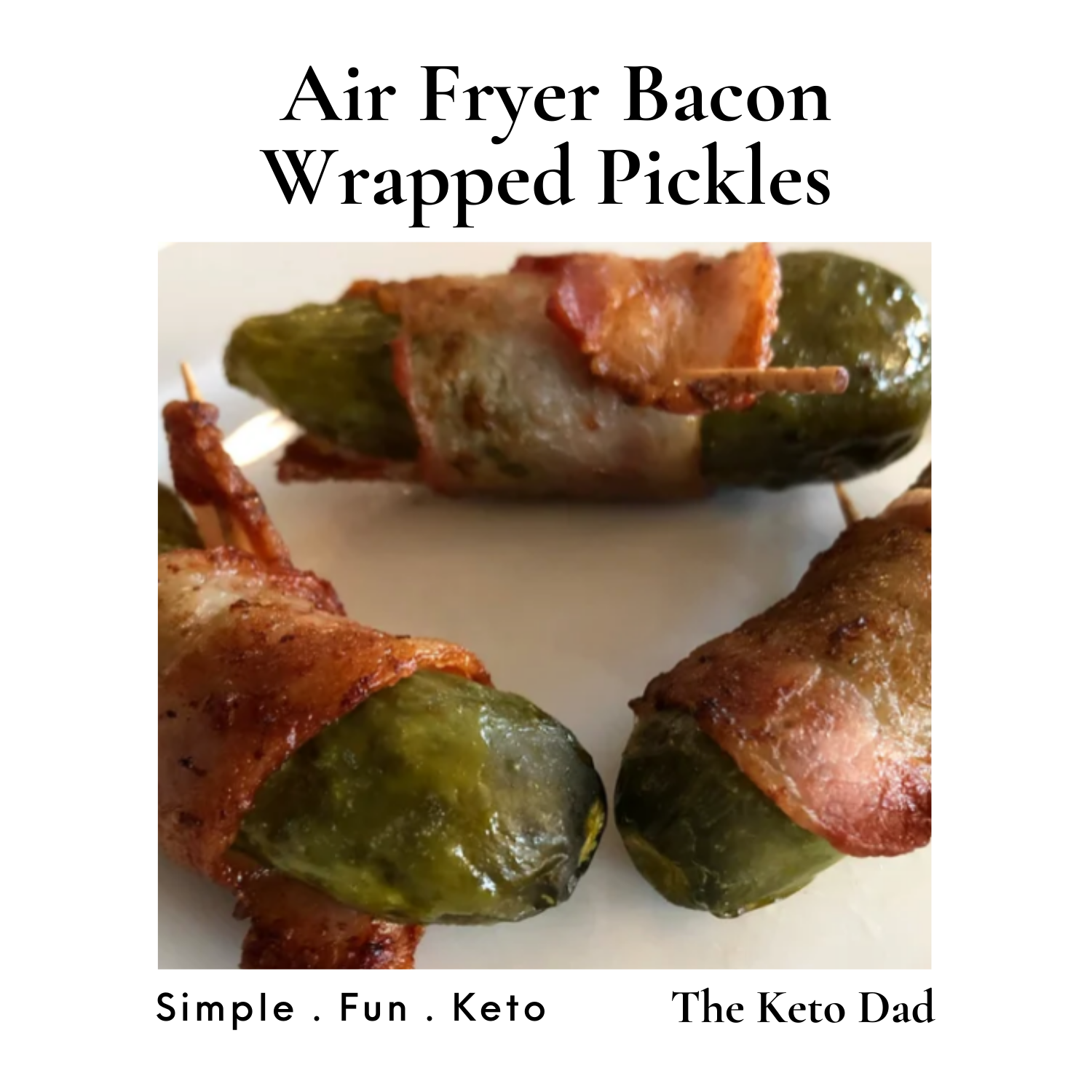 Bacon Wrapped Pickles (Air Fryer)