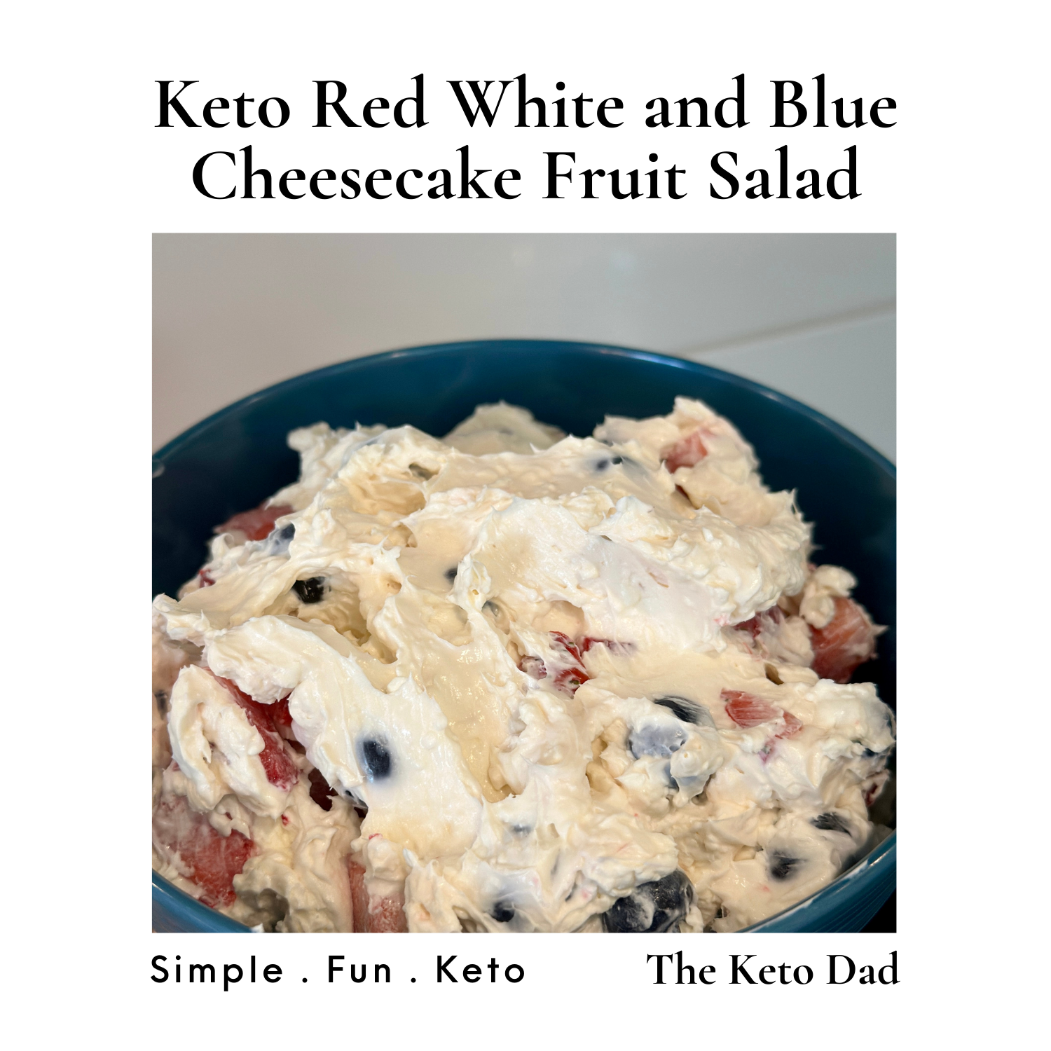 Keto Red White and Blue Cheesecake Fruit Salad