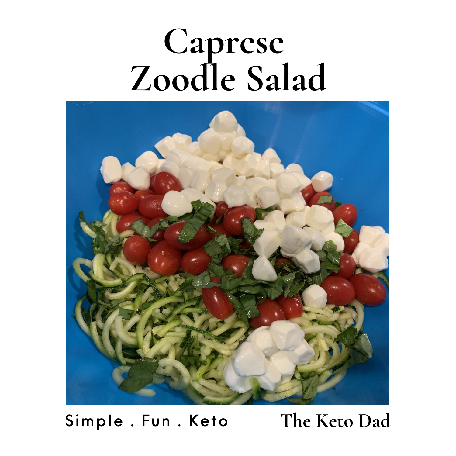 Caprese Zoodle Salad