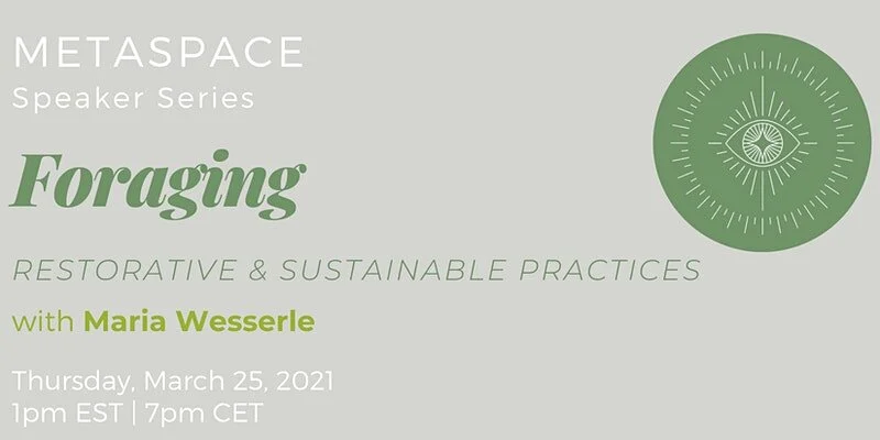 Foraging: Restorative &amp; Sustainable Practices with Maria Wesserle